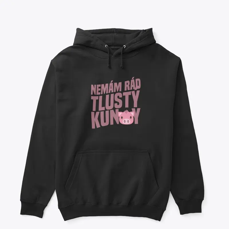 Nemám Rád Tlustý Kun*y Hoodie